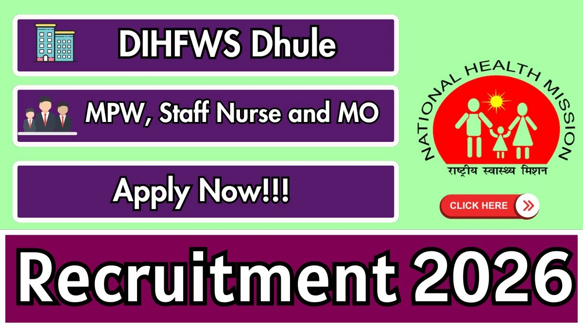 DIHFWS Dhule Recruitment 2026 – Apply Offline for 05 MPW, Staff Nurse and MO Posts