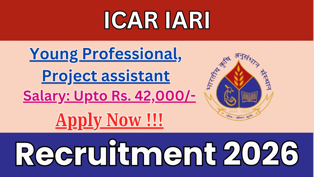 ICAR IARI Recruitment 2026 – Apply Offline for 03 Young Professional, Project assistant Posts
